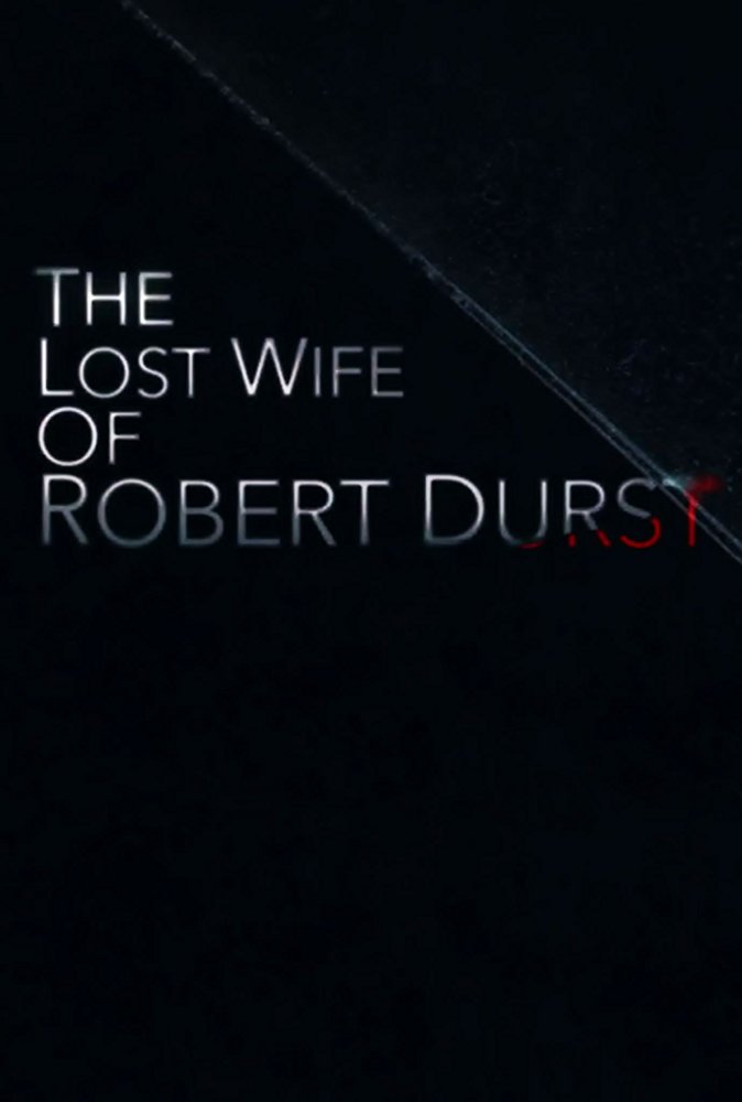 The Lost Wife of Robert Durst The Lost Wife of Robert Durst
