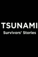 Tsunami: Survivors' Stories Tsunami: Survivors' Stories